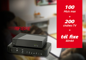 Fribre 100 Mb/s Max + 200 chaîne TV + tél fixe ilimité